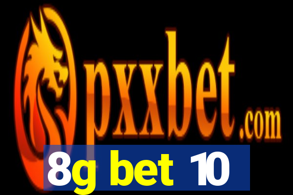 8g bet 10